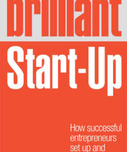 Brilliant Start Up: How Successful Entrepreneurs Set Up and Run a BrilliantBusiness eBook