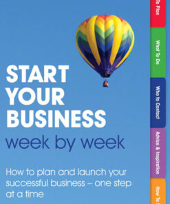 Start Your Business Week by Week: How To Plan And Launch Your Successful Business - One Step At A Time eBook