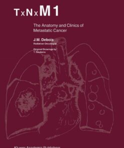 TxNxM1: The Anatomy and Clinics of Metastatic Cancer eBook