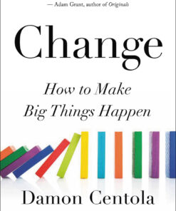 Change: How to Make Big Things Happen eBook