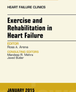 Exercise and Rehabilitation in Heart Failure, An Issue of Heart Failure Clinics eBook