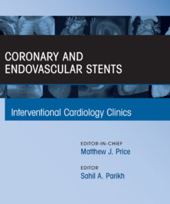 Coronary and Endovascular Stents, An Issue of Interventional Cardiology Clinics eBook