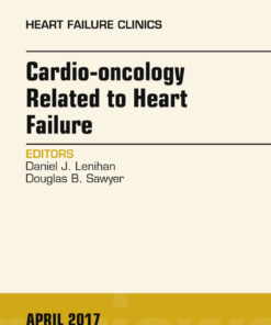 Cardio-oncology Related to Heart Failure, An Issue of Heart Failure Clinics eBook