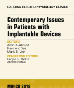 Contemporary Issues in Patients with Implantable Devices, An Issue of Cardiac Electrophysiology Clinics eBook