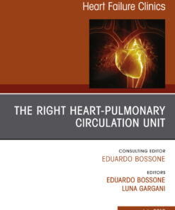 The Right Heart - Pulmonary Circulation Unit, An Issue of Heart Failure Clinics eBook