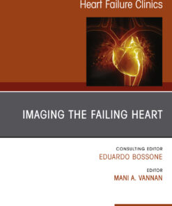 Imaging the Failing Heart, An Issue of Heart Failure Clinics eBook