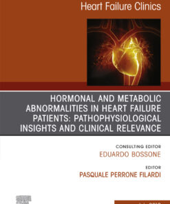 Hormonal and Metabolic Abnormalities in Heart Failure Patients: Pathophysiological Insights and Clinical Relevance, An Issue of Heart Failure Clinics eBook