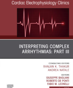 Interpreting Complex Arrhythmias: Part III, An Issue of Cardiac Electrophysiology Clinics eBook