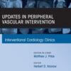 Updates in Peripheral Vascular Intervention, An Issue of Interventional Cardiology Clinics eBook