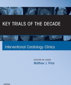 Key Trials of the Decade, An Issue of Interventional Cardiology Clinics eBook