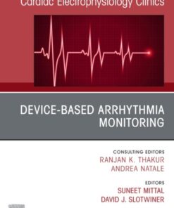 Device-Based Arrhythmia Monitoring, An Issue of Cardiac Electrophysiology Clinics eBook
