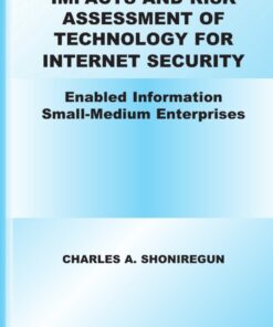 Impacts and Risk Assessment of Technology for Internet Security: Enabled Information Small-Medium Enterprises (TEISMES) eBook