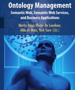 Ontology ManagementSemantic Web, Semantic Web Services, and Business Applications eBook