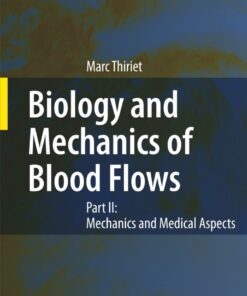 Biology and Mechanics of Blood Flows: Part II: Mechanics and Medical Aspects eBook