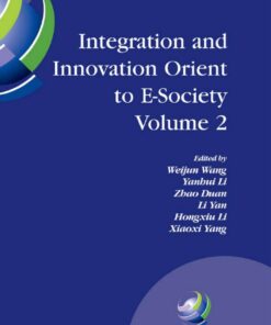Integration and Innovation Orient to E-Society Volume 2: Seventh IFIP International Conference on e-Business, e-Services, and e-Society (I3E2007), October 10-12, Wuhan, China eBook