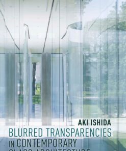 Blurred Transparencies in Contemporary Glass Architecture: Material, Culture, and Technology eBook