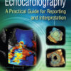 Echocardiography: A Practical Guide for Reporting and Interpretation, Third Edition eBook
