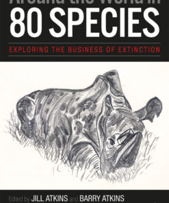 Around the World in 80 Species: Exploring the Business of Extinction eBook