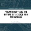 Philanthropy and the Future of Science and Technology eBook