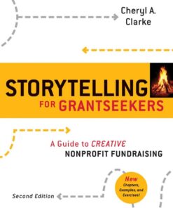 Storytelling for Grantseekers: A Guide to Creative Nonprofit Fundraising eBook
