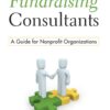 Fundraising Consultants : A Guide for Nonprofit Organizations eBook