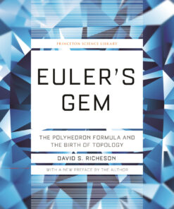 Euler's Gem: The Polyhedron Formula and the Birth of Topology eBook