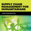 Supply Chain Management for Humanitarians: Tools for Practice eBook