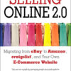 Selling Online 2.0: Migrating from eBay to Amazon, craigslist, and Your Own E-Commerce Website eBook