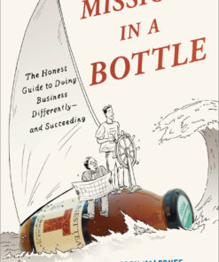 Mission in a Bottle: The Honest Guide to Doing Business Differently--and Succeeding eBook