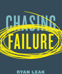 Chasing Failure: How Falling Short Sets You Up for Success eBook