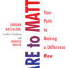 Dare to Matter: Your Path to Making a Difference Now eBook