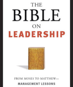 The Bible on Leadership: From Moses to Matthew -- Management Lessons for Contemporary Leaders eBook