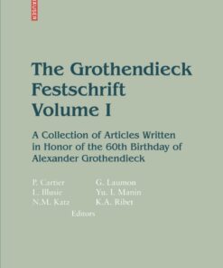 The Grothendieck Festschrift, Volume I: A Collection of Articles Written in Honor of the 60th Birthday of Alexander Grothendieck eBook