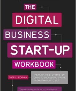 The Digital Business Start-Up Workbook: The Ultimate Step-by-Step Guide to Succeeding Online from Start-up to Exit eBook