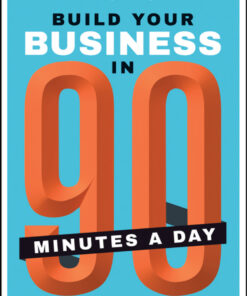 Build Your Business In 90 Minutes A Day eBook