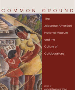 Common Ground: The Japanese American National Museum and the Culture of Collaborations eBook