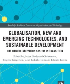 Globalisation, New and Emerging Technologies, and Sustainable Development: The Danish Innovation System in Transition eBook