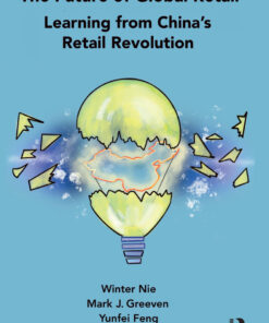 The Future of Global Retail 1st Edition Learning from China's Retail Revolution eBook