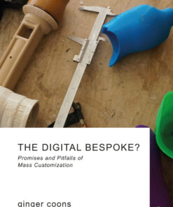 The Digital Bespoke?: Promises and Pitfalls of Mass Customization eBook
