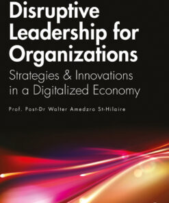 Disruptive Leadership for Organizations: Strategies & Innovations in a Digitalized Economy eBook