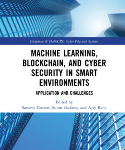Machine Learning, Blockchain, and Cyber Security in Smart Environments: Application and Challenges eBook