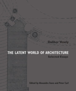 The Latent World of Architecture: Selected Essays eBook