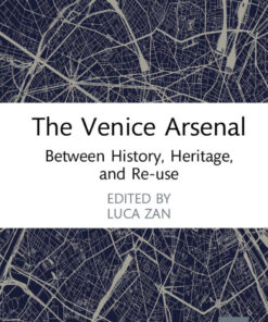 The Venice Arsenal: Between History, Heritage, and Re-use eBook