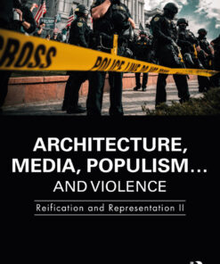 Architecture, Media, Populism… and Violence: Reification and Representation II eBook
