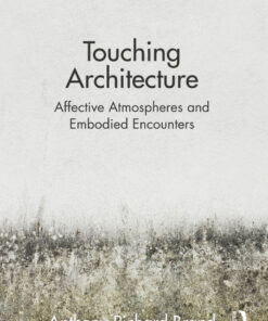 Touching Architecture: Affective Atmospheres and Embodied Encounters eBook