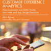 Customer Experience Analytics: How Customers Can Better Guide Your Web and App Design Decisions eBook