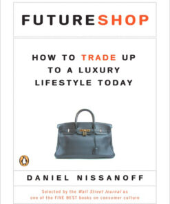 FutureShop: How to Trade Up to a Luxury Lifestyle Today eBook