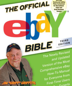 The Official eBay Bible, T: 3rd Edition The Newly Revised and Updated Version of the Most Comprehensive eBay How-To Manu al for Everyone from First-Time Users to eBay Experts eBook