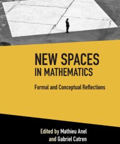New Spaces in Mathematics: Volume 1: Formal and Conceptual Reflections eBook
