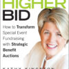 A Higher Bid: How to Transform Special Event Fundraising with Strategic Auctions eBook